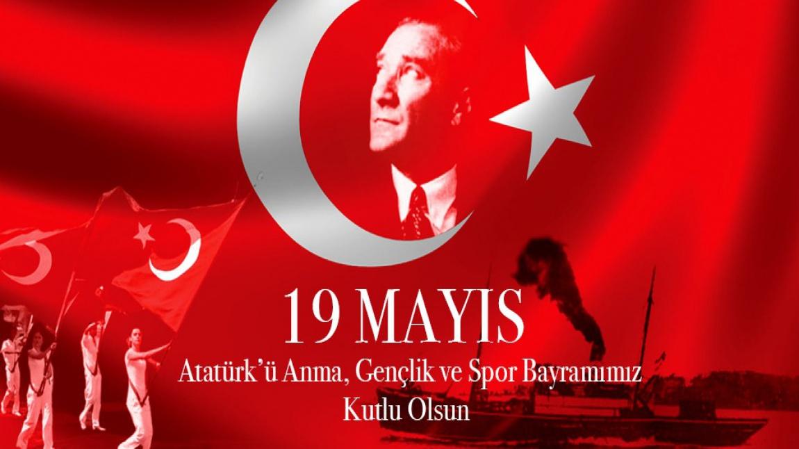 19 Mayıs Atatürk'ü Anma, Gençlik ve Spor Bayramı'mız Kutlu Olsun